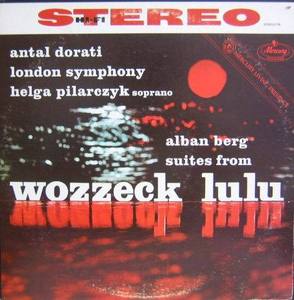 ANTAL DORATI The London Symphony Orchestra - ALBAN BERG WOZZECK Three Excerpts / LULU Suite