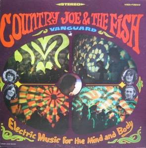 COUNTRY JOE AND THE FISH - Electric Music For The Mind and Body