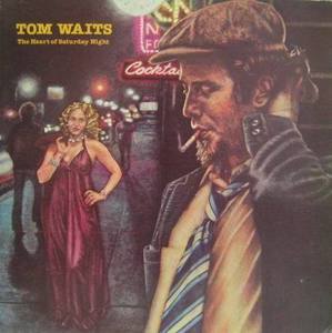 TOM WAITS - The Heart Of Saturday Night