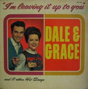 DALE &amp; GRACE - And 11 Other Hit Songs
