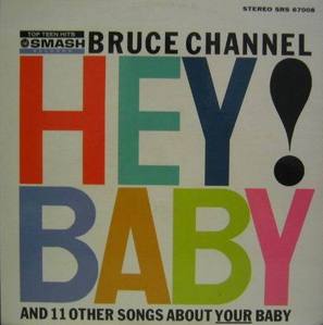 BRUCE CHANNEL - Hey Baby