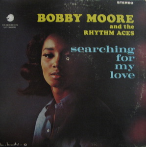 BOBBY MOORE and the RHYTHM ACES - Searching For My Love