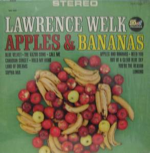 LAWRENCE WELK - Apples &amp; Bananas