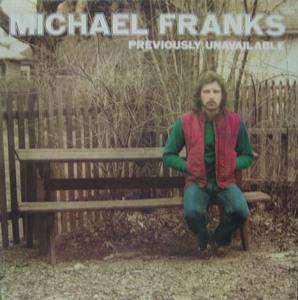 MICHAEL FRANKS - Previously Unavailable