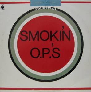 BOB SEGER - Smokin&#039; O.P.S.&#039;