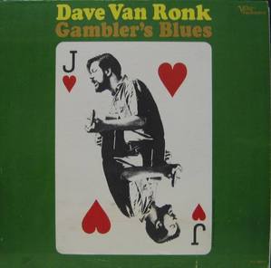 DAVE VAN RONK - Gambler&#039;s Blues