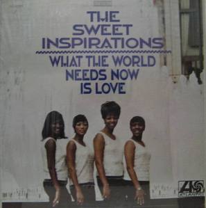 THE SWEET INSPIRATIONS - What The World Needs Now