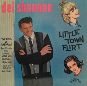 DEL SHANNON - LITTLE TOWN FLIRT