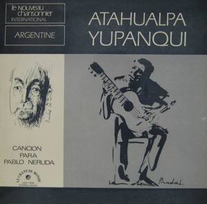 ATAHUALPA YUPANQUI - Cancion Para Pablo Neruda