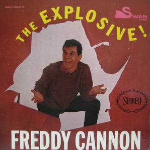 FREDDY CANNON - The EXPLOSIVE