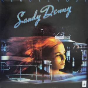 SANDY DENNY - Rendezvous