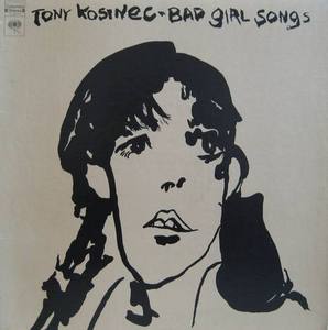 TONY KOSINEC - Bad Girl Songs