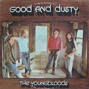 YOUNGBLOODS - Good And Dusty