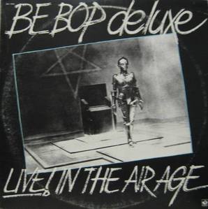 BE BOP DELUXE - Live In The Air Age (2LP)