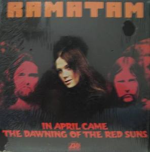 RAMATAM - In April Came The Dawning Of The Red Suns