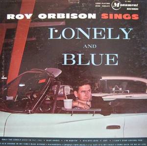 ROY ORBISON - Lonely and Blue