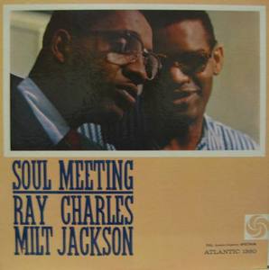 RAY CHARLES &amp; MILT JACKSON - Soul Meeting