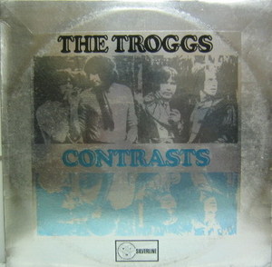 THE TROGGS - Constrasts