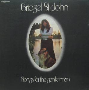 BRIDGET ST JOHN - Songs For The Gentle Man