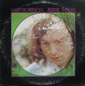 VAN MORRISON - ASTRAL WEEKS