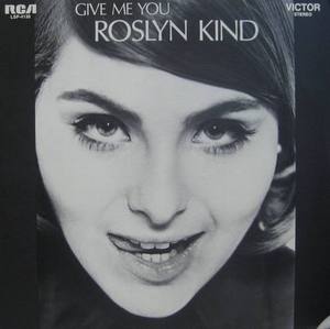 ROSLYN KIND - Give Me You