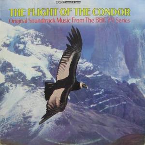 THE FLIGHT OF THE CONDOR - Orignal Soundtrack Music From The BBC TV Series