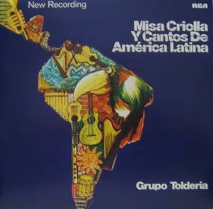 MISA CRIOLLA &amp; CANTOS DE AMERICA LATINA / GRUPO TOLDERIA