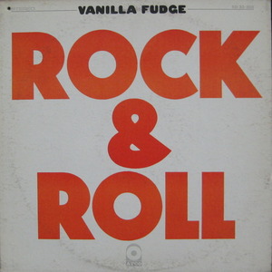 VANILLA FUDGE - ROCK &amp; ROLL
