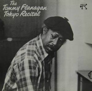 TOMMY FLANAGAN TRIO - The Tommy Flanagan Tokyo Recital