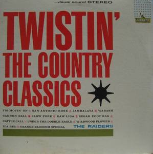RAIDERS - Twistin&#039; The Country Classics