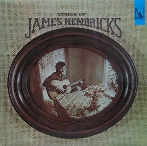 JAMES HENDRICKS - Songs of James Hendricks 
