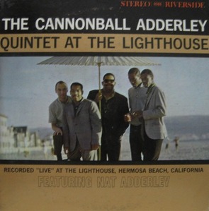 CANNONBALL ADDERLEY - QUINTET AT THE LIGHTHOUSE