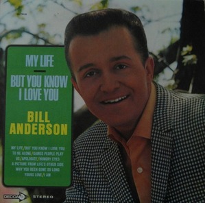 BILL ANDERSON - My Life/But You Know I Love You 