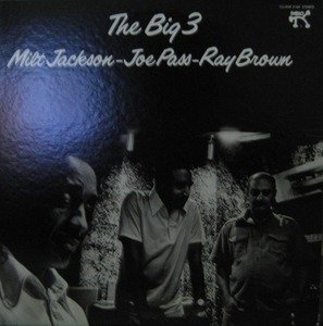 MILT JACKSON JOE PASS RAY BROWN - THE BIG 3 