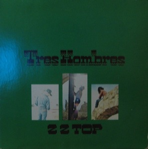 ZZ TOP - TRES HOMBRES