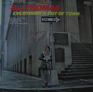 B.J. THOMAS - EVERYBODY&#039;S OUT OF TOWN