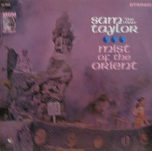 SAM TAYLOR - Mist Of the Orient