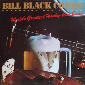 BILL BLACKS COMBO - The World&#039;s Greatest Honky Tonk Band