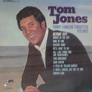 TOM JONES - Funny Familiar Forgotten Feelings 