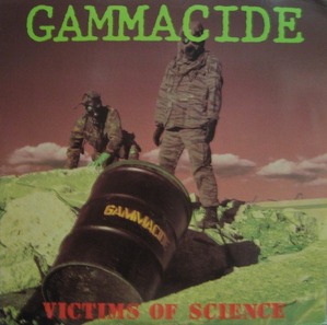 GAMMACIDE - VICTIMS OF SCIENCE (&quot;Thrash Metal&quot;)