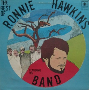 RONNIE HAWKINS - BEST OF RONNIE HAWKINS