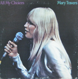 MARY TRAVERS - All My Choices