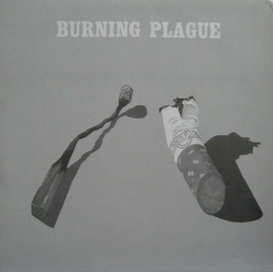BURNING PLAGUE - BURNING PLAGUE