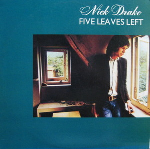 NICK DRAKE - FIVE LEAVES LEFT