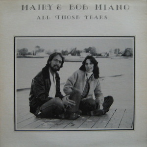 MAIRY and BOB MIANO - All Those Years