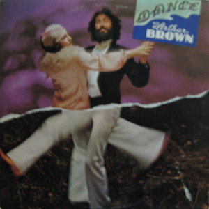 ARTHUR BROWN - DANCE WITH ARTHUR BROWN