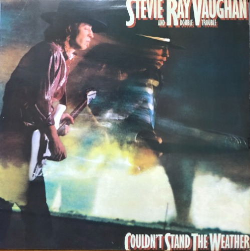 STEVIE RAY VAUGHAN - COULDN&#039;T STAND THE WEATHER