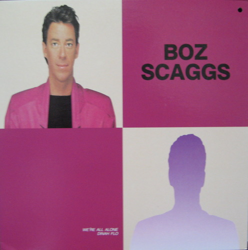 BOZ SCAGGS - BEST (&quot;We&#039;re All Alone&quot;)