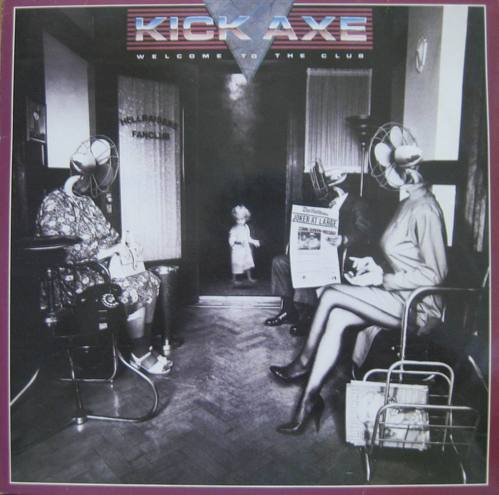 KICK AXE - WELCOME TO THE CLUB 