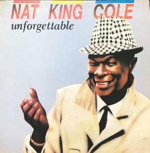 NAT KING COLE - UNFORGETTABLE